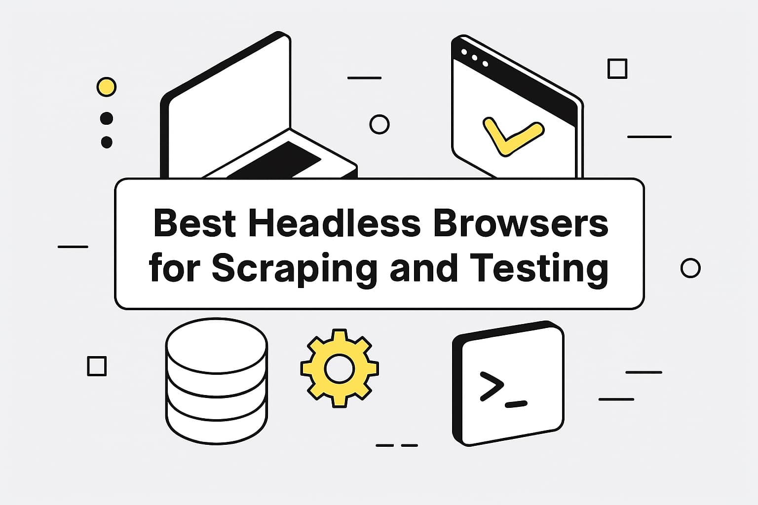 Best headless browser for scraping and testing