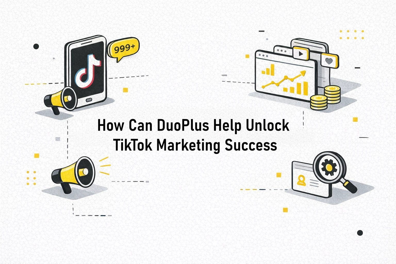 How Can DuoPlus Help Unlock TikTok Marketing Success？