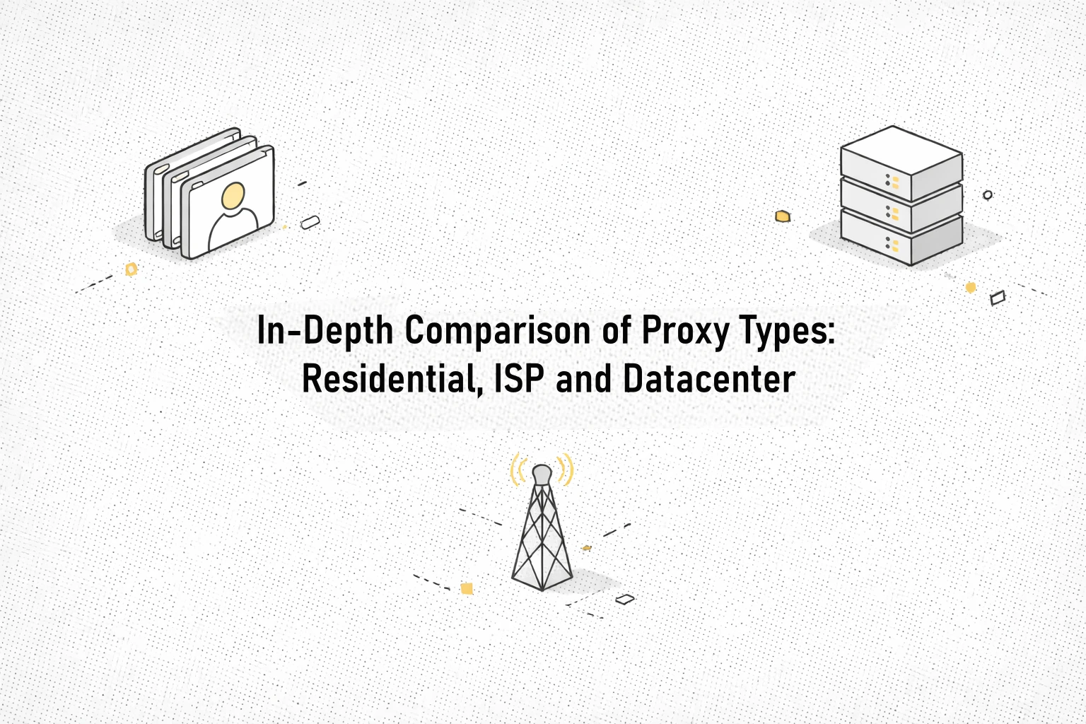 ISP vs Datacenter Proxies: An In-Depth Comparison of Proxy Types