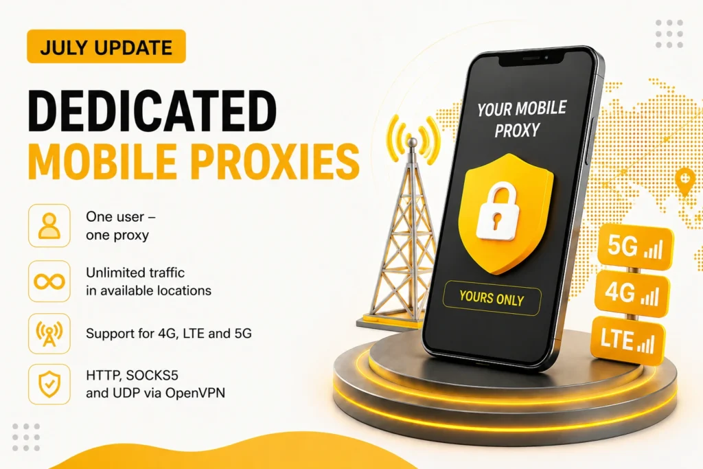 Dedicated Mobile Proxies: July Product Update